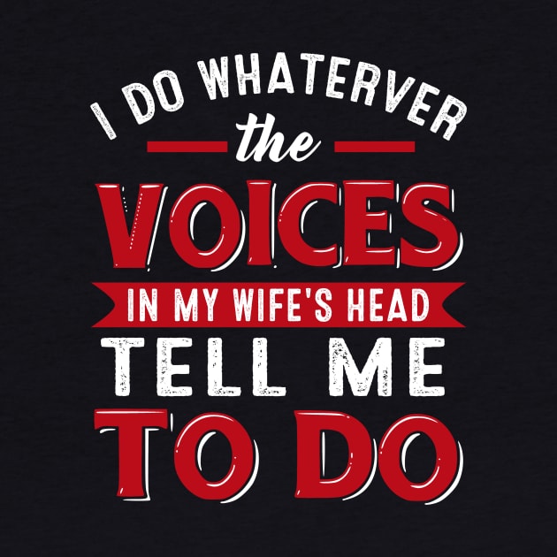 I Do Whaterver The Voices In My Wife_s Head Tell Me To Do by Simpsonfft